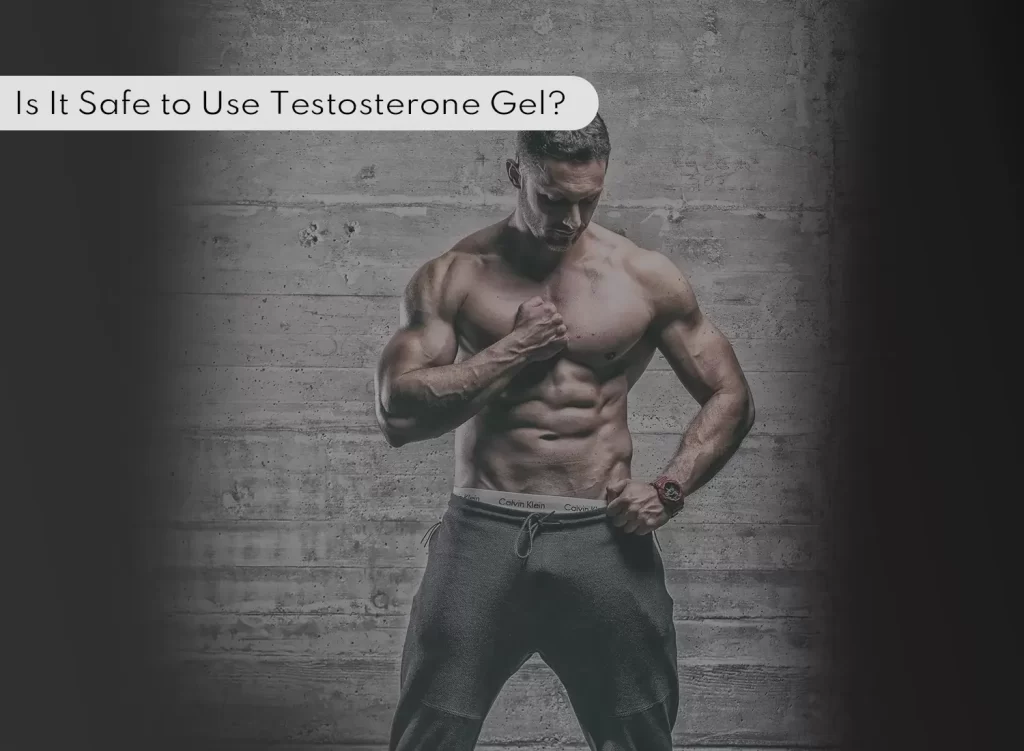 Testosterone Gel safety